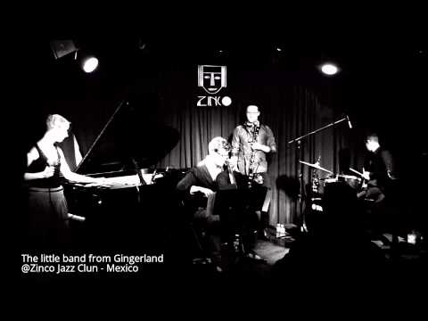 The little band from Gingerland - Cherryfish @Zinco Jazz Club - Mexico(06Mar2015)