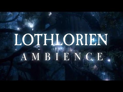 Lothlorien | The Lord of the Rings | Ambient Soundscape