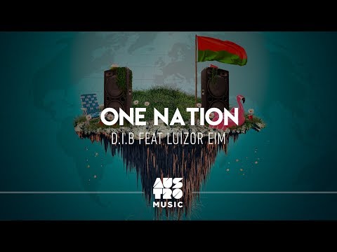 D.I.B feat. Luizor EIM - One Nation [Austro Motion]