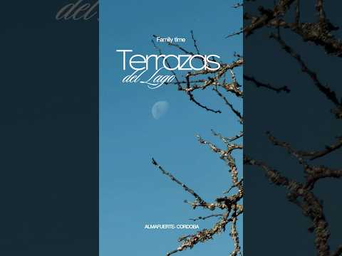 Terrazas del Lago - Almafuerte - Family Time.