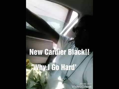 Cardier Black 'why I go hard'
