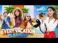 Every Vacation Planning Ft Tena Jaiin The Paayal Jain