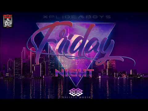 XPLIDEMBOYS - Friday Night (Xplicit Music)