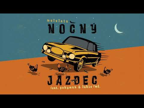 MALALATA  feat. Pokyman & Lukie FWD | Nočný jazdec