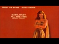 Baby, Baby All The Time ~ Julie London