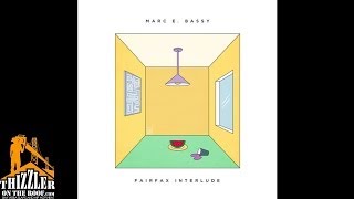 Marc E. Bassy - Fairfax Interlude [Thizzler.com]