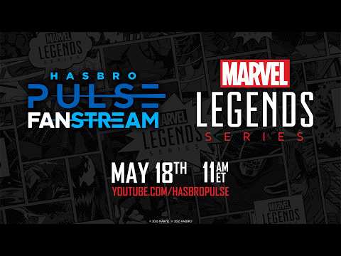 Marvel Legends Fanstream | May 2026 | Hasbro Pulse