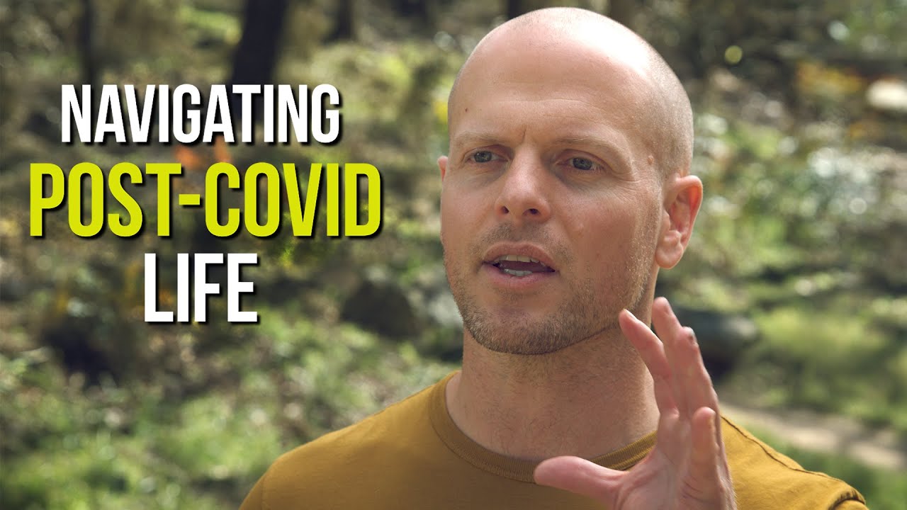 How to Navigate Post-COVID Life: Two Tactics to Increase Your Well-Being and Happiness | Tim Ferriss