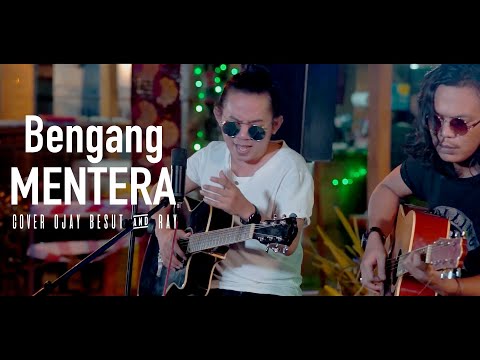 BENGANG-MENTERA || ACOUSTIK COVER || OJAY BESUT & RAY