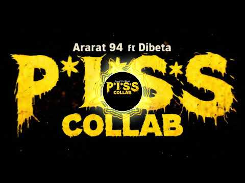 Ararat 94 Ft Dibeta - Piss Collab
