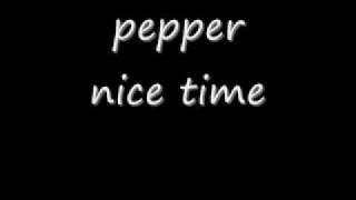 pepper nice time