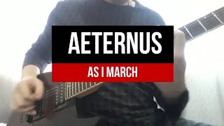 Aeternus - As I March -  guitar and vocals  cover