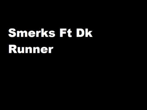 Smerks Ft Dk - Runner