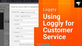 Using Loggly for Amazing Customer Service