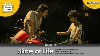 Slice of Life | Double Take | EP:10 | Shubhankar Ekbote, Sharv Date video