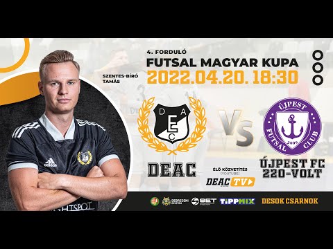2022.04.20. DEAC-Újpest FC-220VOLT /Magyar Kupa-Negyeddöntő/