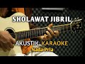 Sholawat Jibril Akustik Karaoke Nada Pria
