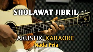 Download lagu Sholawat Jibril - Akustik Karaoke ( Nada Pria ) mp3