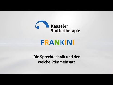 Kasseler Stottertherapie - Frankini-Therapie - Sprechtechnik und weicher Stimmeinsatz