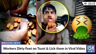 Workers Put Dirty Feet on Toast & Lick them in Viral Video