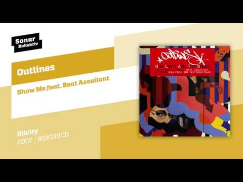 Outlines - Show Me feat. Beat Assailant