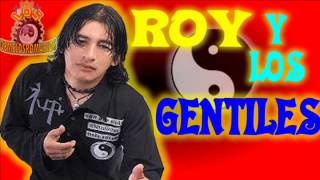 Roy y los gentiles - Acuerdate de mi, mujer infiel, flor marchita y el hijo de nadie