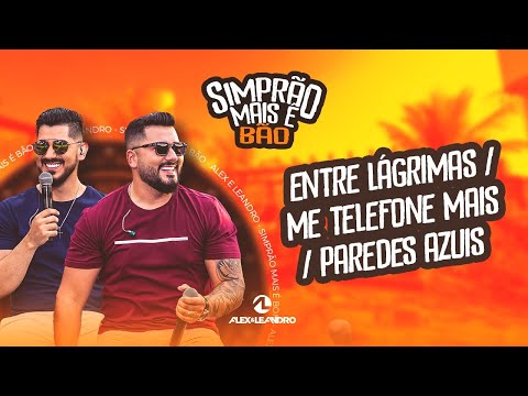 ENTRE LÁGRIMAS/ ME TELEFONE MAIS/ PAREDES AZUIS - ALEX E LEANDRO (Vídeo Oficial)