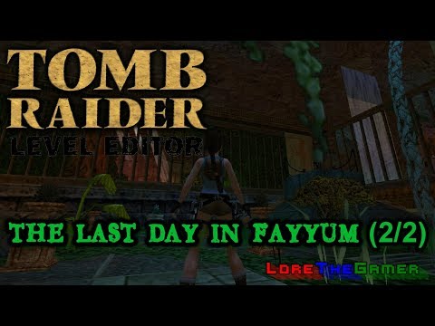 02 - TRLE - The Last Day in Fayyum (2/2)