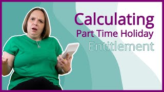 Calculating Part Time Holiday Entitlement