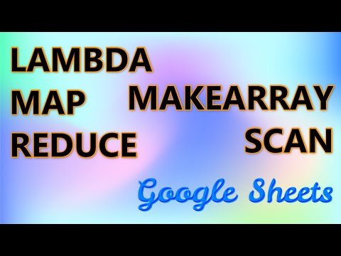 Learning New Functions Google Sheets Lambda Map Reduce Makearray Scan