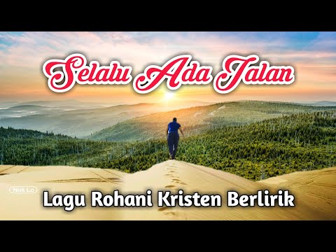 Selalu Ada Jalan - Lirik Lagu Rohani Kristen
