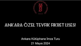 Ankara Kütüphane İmza Turu-ANKARA TEVFİK FİKRET OKULLARI (21 Mayıs 202