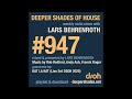Deeper Shades Of House 947 Deep House Radio Show Lars Behrenroth Guest Mix KAT LA KAT