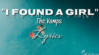 I Found A Girl - The Vamps | Lyrics