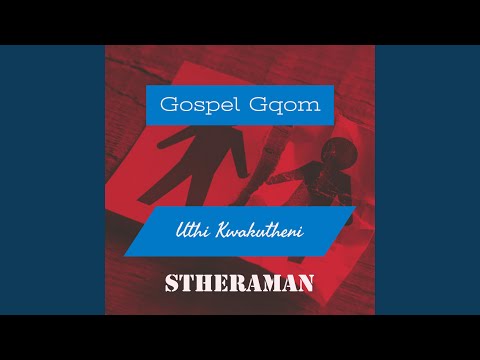 Uthi Kwakutheni (Gospel Gqom)
