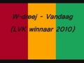 w-dreej - vandaag (lvk winnaar 2010) 