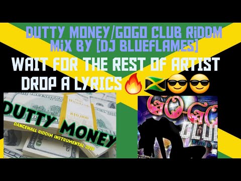 Dutty money/GoGo club riddim Mix BY [DJ BLUEFLAME]DECEMBER 2023-2024(WAIT for the rest of artist)...