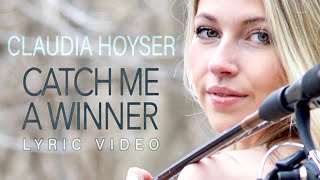 Catch Me a Winner - Claudia Hoyser (Lyric Video) - YouTube
