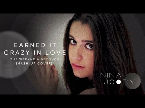 Earned It/Crazy in Love The Weeknd & Beyonce (Nina Joory Mash-up cover) [Fifty Shades of Grey]