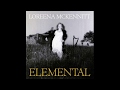 Loreena Mckenitt -  Come By The Hills