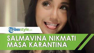 Kerap Kunjungi Pacar di AS, Salmafina Sunan Tak Asing Jalani Karantina: Enak ya, Tiduran Terus