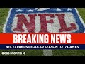 BREAKING: NFL Expands Regular Season to 17 Games | CBS Sports HQ