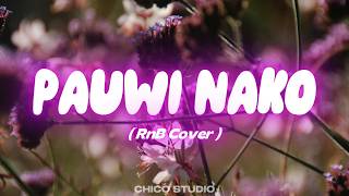 Pauwi Nako - Chico Studio ( RnB Cover )