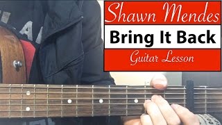 &quot;Bring It Back&quot; - Shawn Mendes Guitar Tutorial (Easy Lesson)