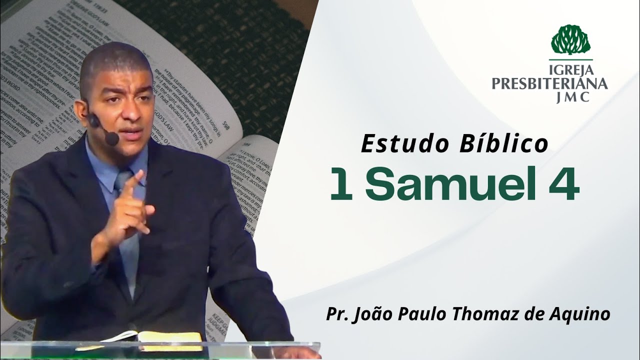Estudo Bíblico | 1 Samuel 4 | Rev. João Paulo Thomaz de Aquino