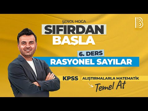 6) Sıfırdan Alıştırmalarla Matematik Kampı - 6.Gün - Rasyonel Sayılar - Şenol Hoca - 2026