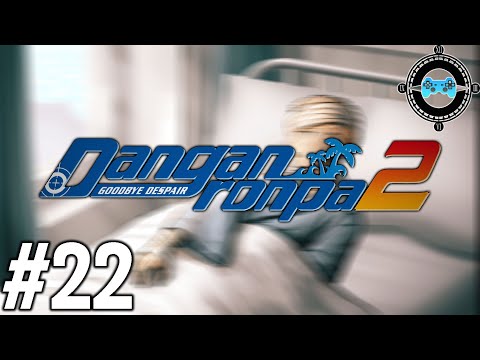 Recovering - Blind Let's Play Danganronpa 2: Goodbye Despair Episode #22