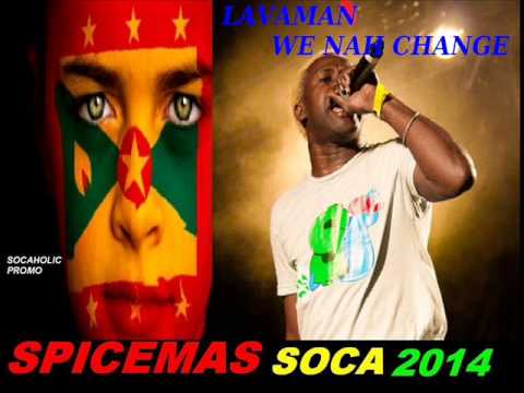 [NEW SPICEMAS 2014] Lavaman - We Nah Change - June Bomb Riddim - Grenada Soca 2014