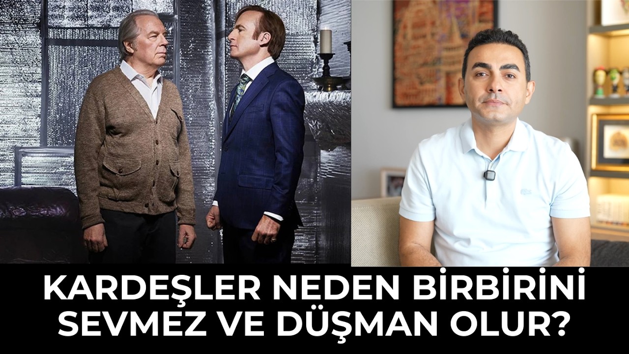Kardeşler Neden Birbirine Düşman Olur?