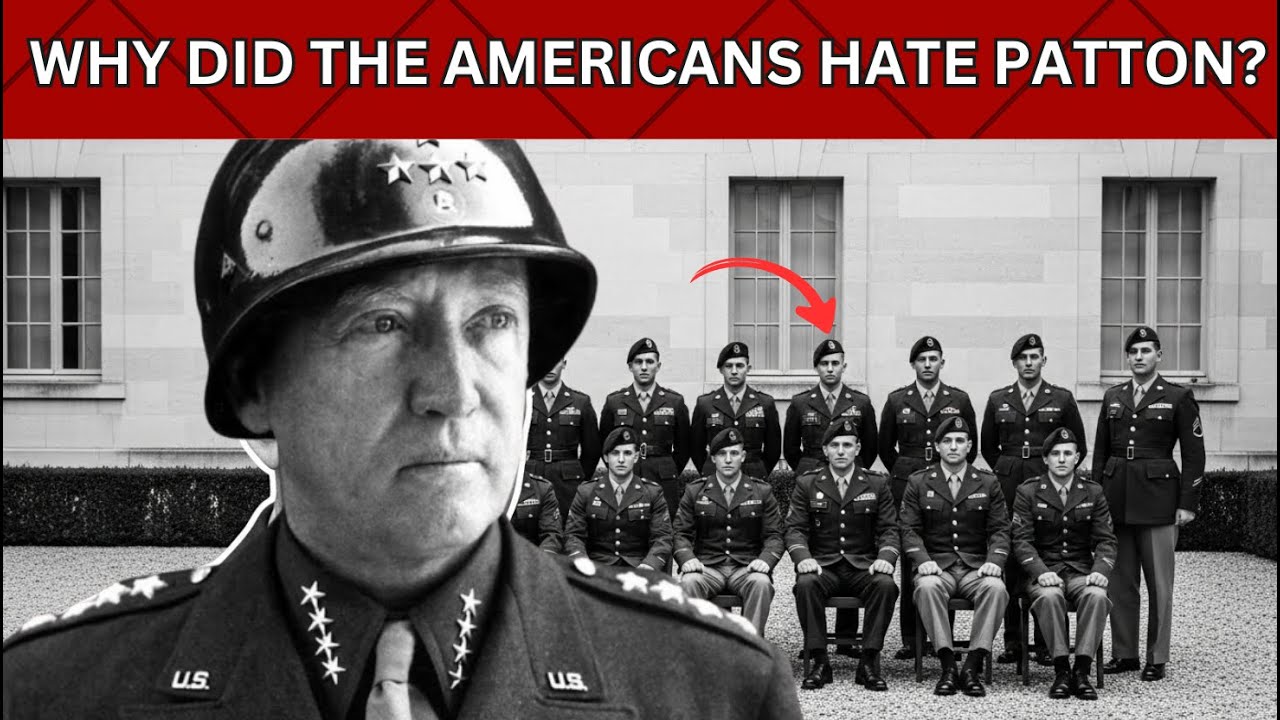 Why Did The Americans Hate Patton?